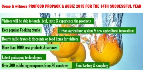 Profood Propack &amp; Agbiz 2015 ප්‍රදර්ශනය ලබන 07 සිට 09 දක්වා කොළඹදී